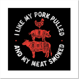 BBQ Smoker I Like My Pork Pulled And My Meat Smoked Posters and Art